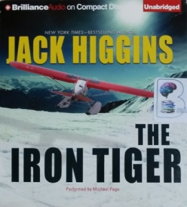 The Iron Tiger written by Jack Higgins performed by Michael Page on CD (Unabridged)
